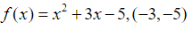 _f(x)=x² + 3x-5, (-3,-5)