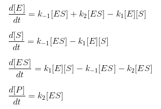d[E]
= k-1[ES] + k2[ES] – ki[E][S]
dt
[slp
dt
= k-1[ES] – ki [E][S]
d[ES]
ki[E][S] – k_1[ES] – ka[ES]
dt
d[P]
= k2[ES]
dt
