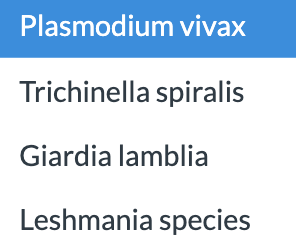 Plasmodium vivax
Trichinella spiralis
Giardia lamblia
Leshmania species
