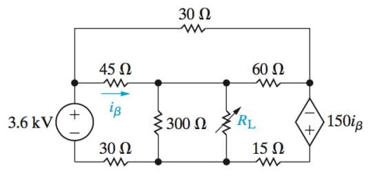 30 N
45 Ω
60 N
is
3.6 kV
300 N
RL
150ig
30 N
15 N
