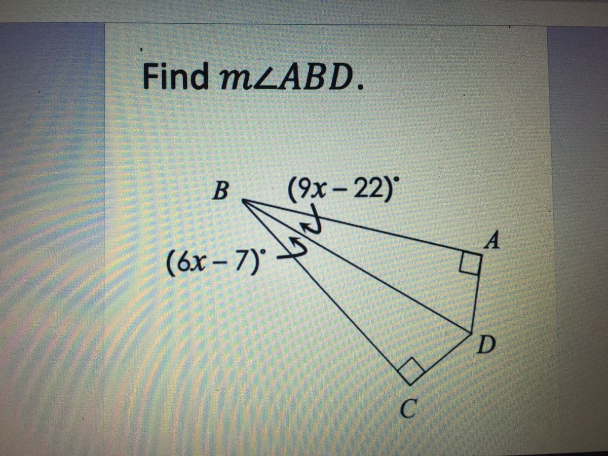 Find mLABD.
(9х -22)°
A
(6x
7)'
C.
