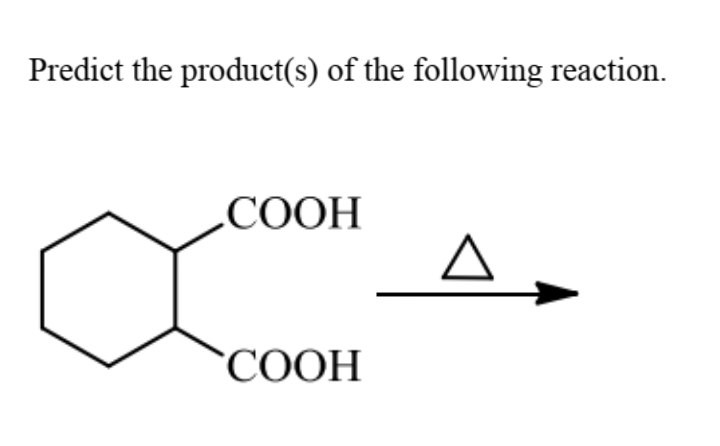 Predict the product(s) of the following reaction.
„COOH
"СООН
