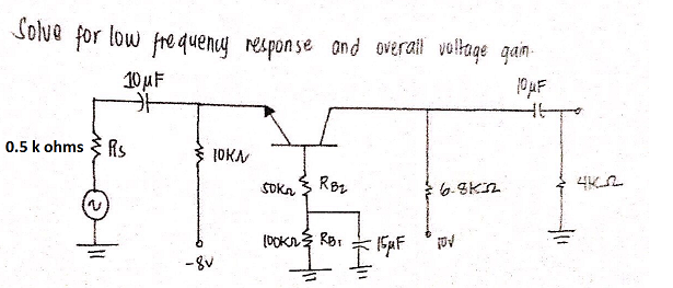 Solve for low fre quenuy response ond overatl voltage gam-
10uF
0.5 k ohms Rs
JOKA
SOKA
6.8K
