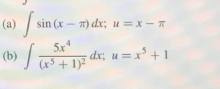 (a)
sin (x – 7) dx; u =x – T
5x
(b) 5+1)
.5
u = x
