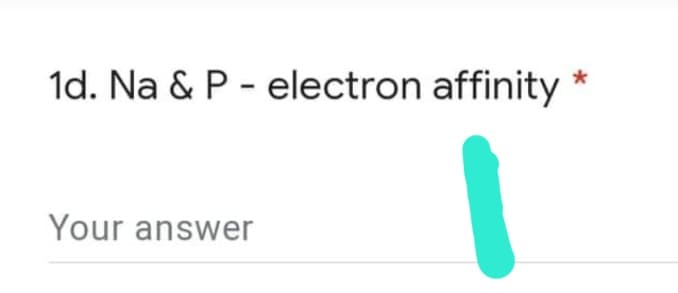 1d. Na & P - electron affinity
Your answer
