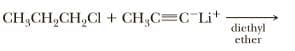 CH,CH,CH,CI + CH,C=C¯LI+
diethyl
ether
