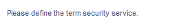 Please define the term security service.