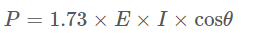 P = 1.73 x Ex I x cose