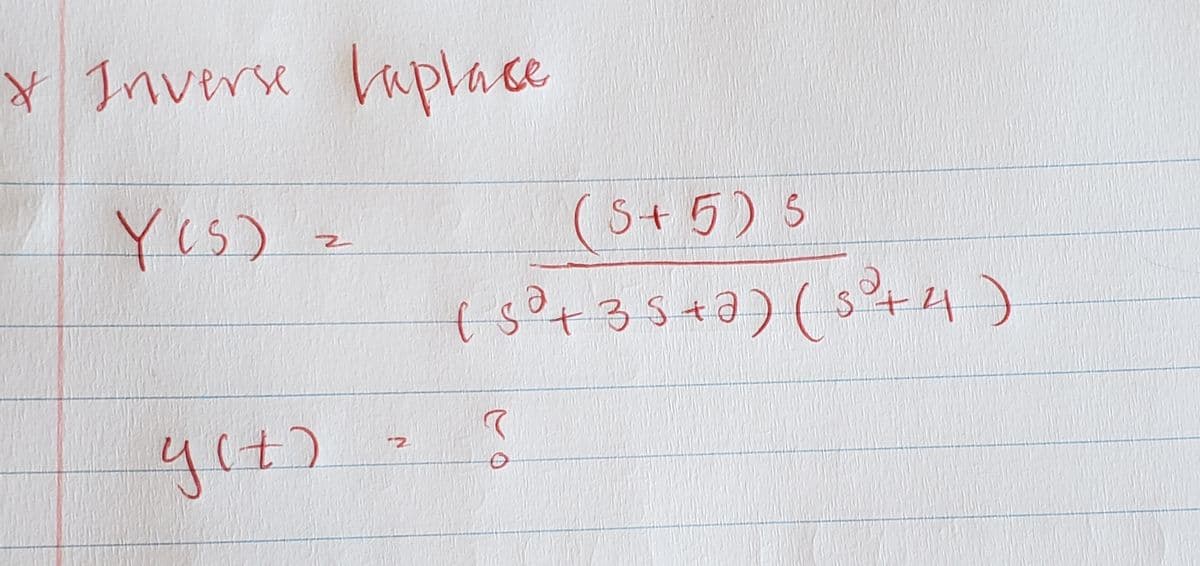 * Inverse Laplace
Y(S)
y(t)
12
(5+5) 5
( 5 ³ + 3 5 + 3 ) ( 5³+ 4)