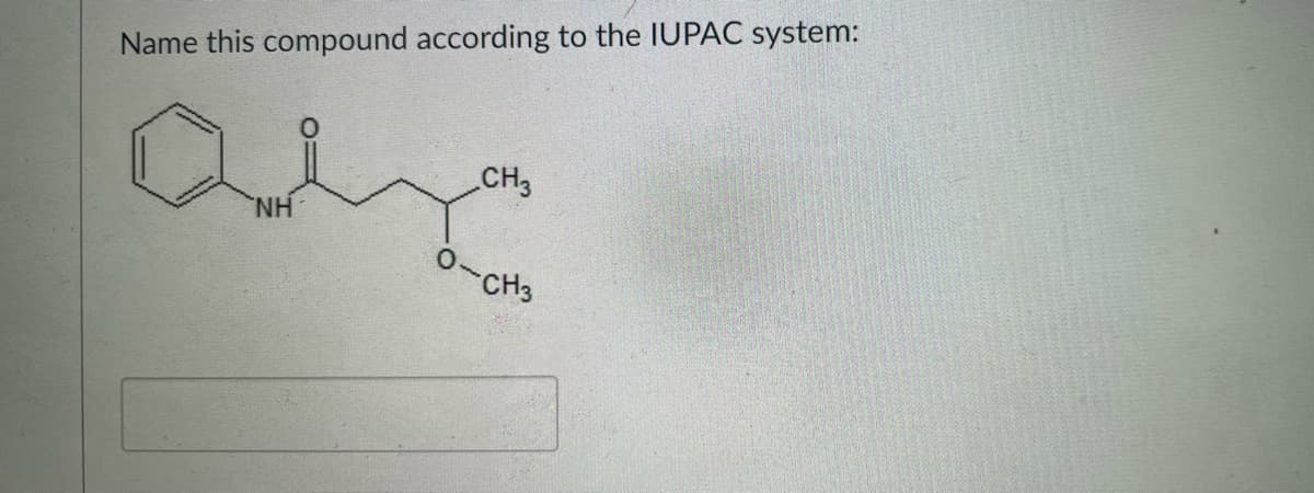 Name this compound according to the IUPAC system:
CH3
HN.
0-CH3

