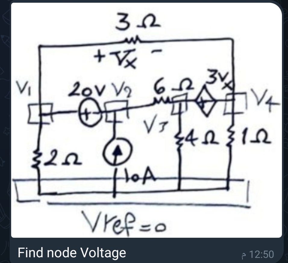 दीर
V₁
3.02
+Vx
20v 1/2 623V
V2 6.
320
0
HoA
Vref=0
Find node Voltage
V4
34231_0
12:50 م