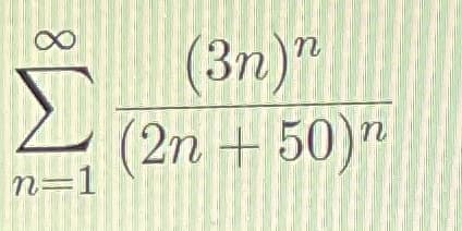 (3n)"
(2n + 50)"
n=1
