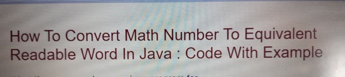 How To Convert Math Number To Equivalent
Readable Word In Java : Code With Example
