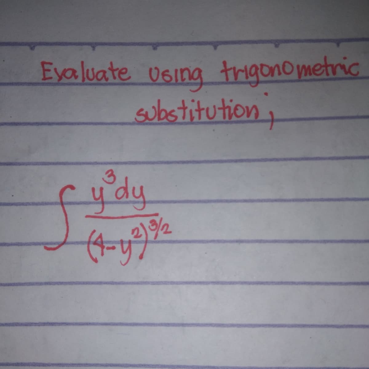Eyaluate Using trigonometric
substitution,
3)
y'dy
