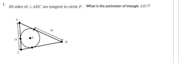 1.
All sides of AABC are tangent to circle P. What is the perimeter of triangle ABC?
16
