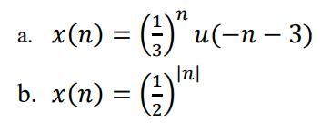 x (п) %3D (€) и(-п - 3)
и(-п — 3)
а.
|
In|
b. x(п) -
