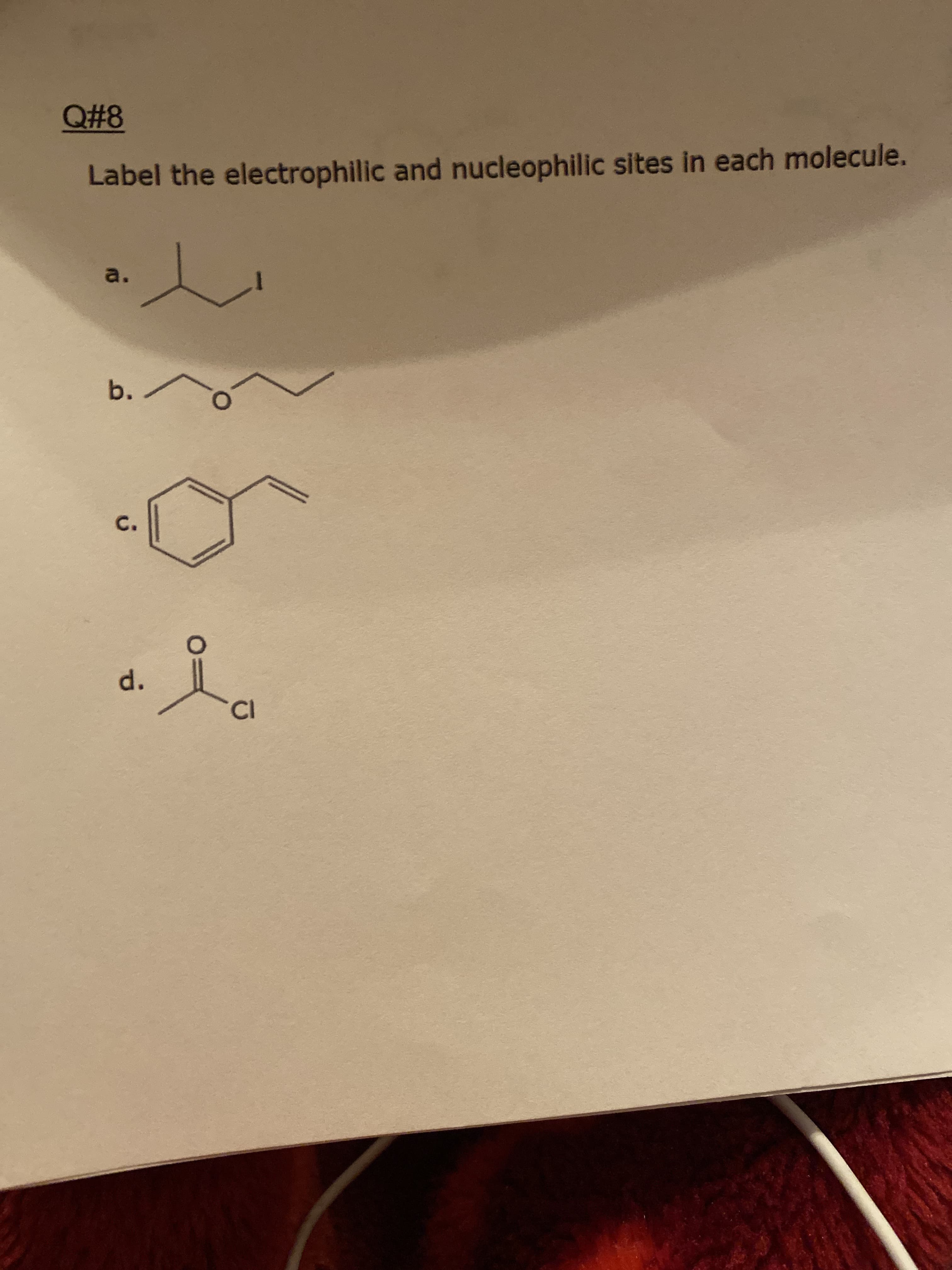 Label the electrophilic and nucleophilic sites in each molecule.
