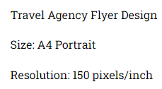 Travel Agency Flyer Design
Size: A4 Portrait
Resolution: 150 pixels/inch
