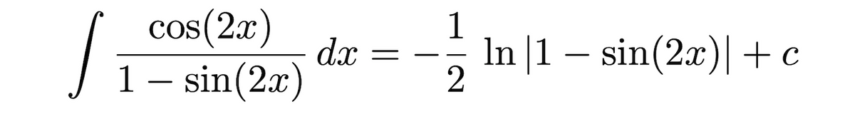 )
dx
COS(2x
In |1 – sin(2x)|+c
-
1 – sin(2x)
