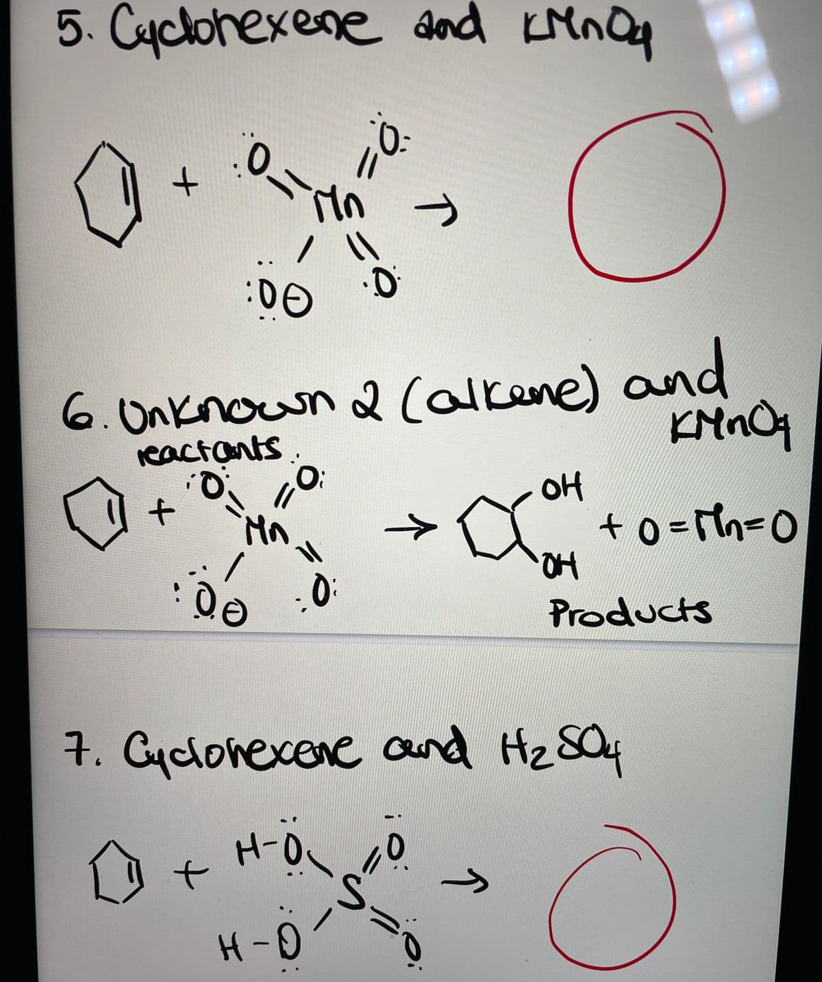 5. Cychonexene dnd KMNQ4
In
6.Onknown 2 Calkene)
reactants.
and
KMn
to
OH
Mr
Products
7. Gyclonexene and Hz SQu
H-O
to
1.
