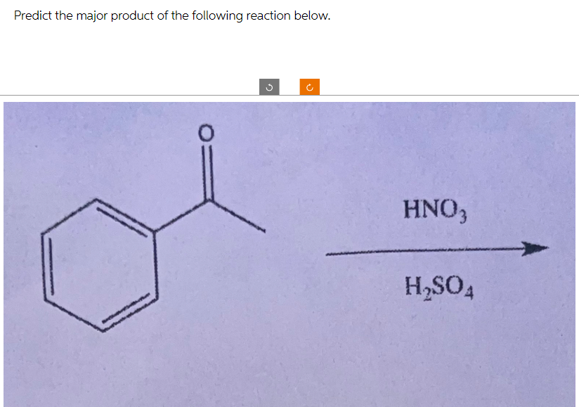 Predict the major product of the following reaction below.
ام
HNO3
H₂SO4