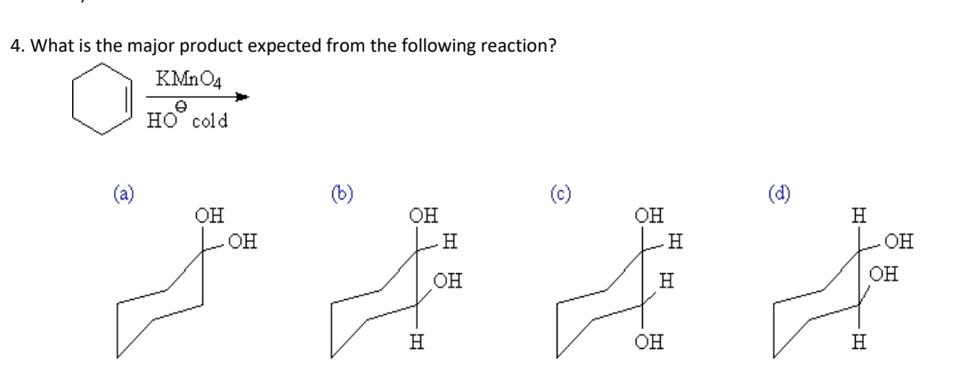 4. What is the major product expected from the following reaction?
KMnO4
о
HO cold
ОН
Н
данн
OH
Н
ОН
-ОН
ОН
Н
Н
OH
Н
H
OH
ОН
