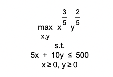 315
25
max x
x,y
y
s.t.
5x + 10y ≤ 500
x ≥ 0, y ≥0