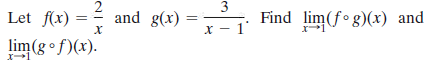 2
and g(x) :
3
Let f(x)
Find lim(fog)(x) and
X - 1
lim(g of)(x).
