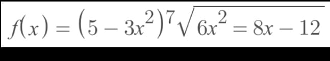 Ax) = (5 – 3x²)"/6x² =
8x – 12
||
-
