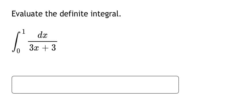 Evaluate the definite integral.
1
dx
За + 3
