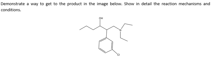 Demonstrate a way to get to the product in the image below. Show in detail the reaction mechanisms and
conditions.
OH
victo