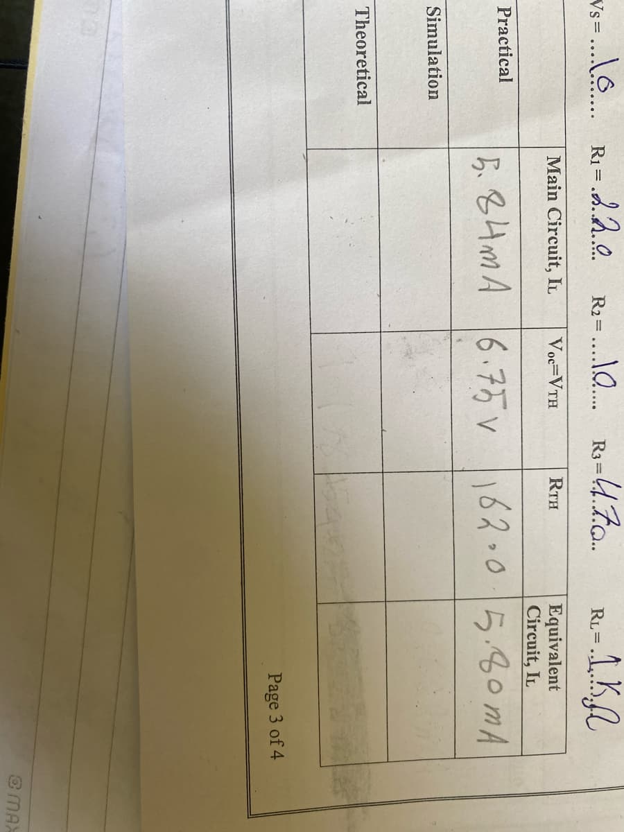 Vs=... R1 =
2.2.0
R3=... R=4.7a. R-1KA
R2 =
RL =
Main Circuit, IL
Voc=VTH
RTH
Equivalent
Circuit, IL
5.84mA 6.7万v 162,0560mA
Practical
Simulation
Theoretical
Page 3 of 4
MAX
