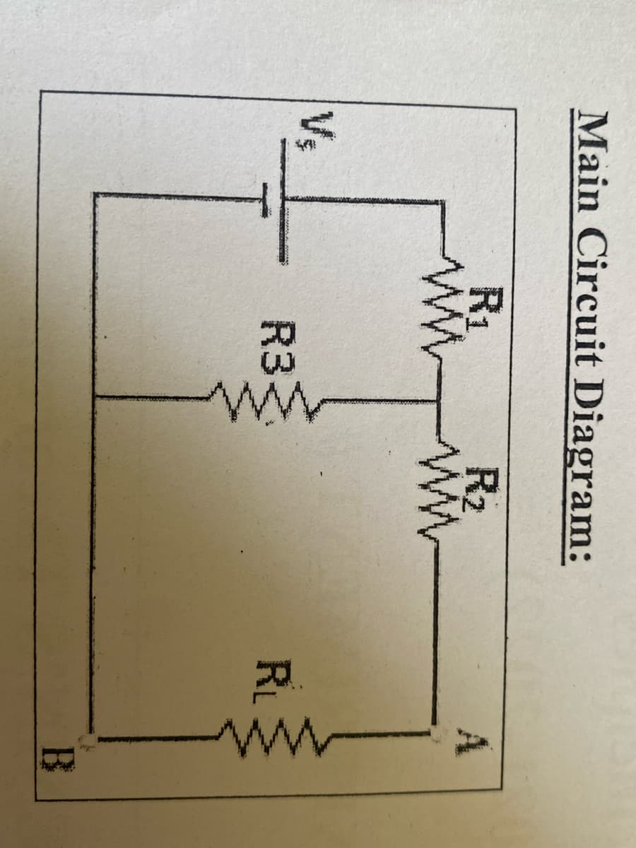 Main Circuit Diagram:
R1
R2
Vs
R3-
RL
B
