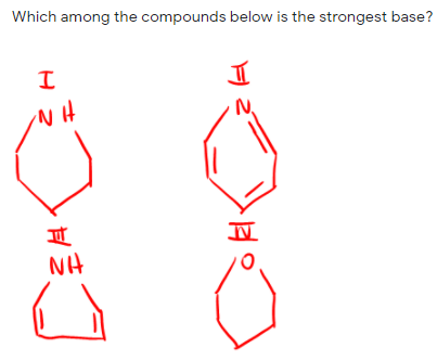 Which among the compounds below is the strongest base?
N.
NH
