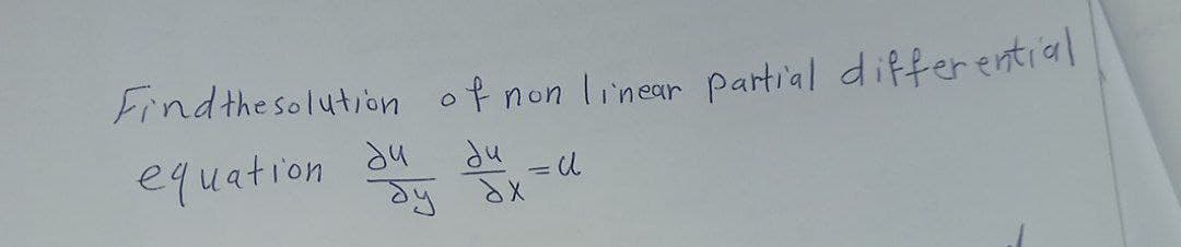 Find the solution of non linear partial differential
du
du - U
equation
бу бх