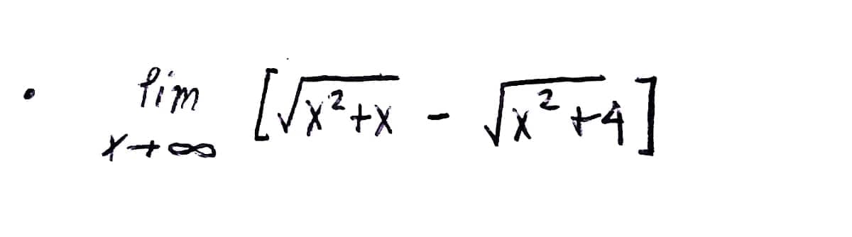 Pim [√x²+x - √x²+4]
X+∞
