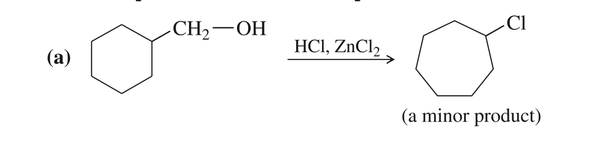 (a)
CH₂-OH
HC1, ZnCl₂
Cl
(a minor product)