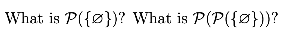 What is P({Ø})? What is P(P({0}))?