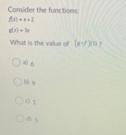 Consider the functions:
x) - 3
What is the value of (s0 ?
Obi 9
di s

