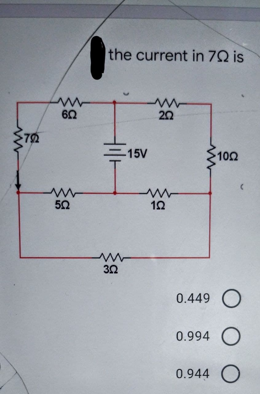 the current in 70 is
60
72
=15V
102
52
1Ω
3Ω
0.449 O
0.994 O
0.944 O
