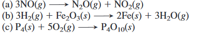 → N20(g) + NO2(g)
(a) 3NO(g)
(b) 3H2(g) + Fe,0;(s)-
(c) P4(s) + 502(g) → PĄ010(s)
2Fe(s) + 3H,O(g)
