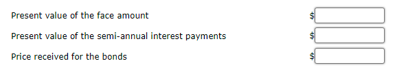 Present value of the face amount
Present value of the semi-annual interest payments
Price received for the bonds
%24
