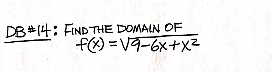 DB #14: FIND THE DOMAIN OF
f) = V9-6x+xz
