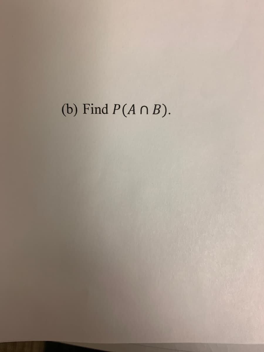 (b) Find P(A n B).
