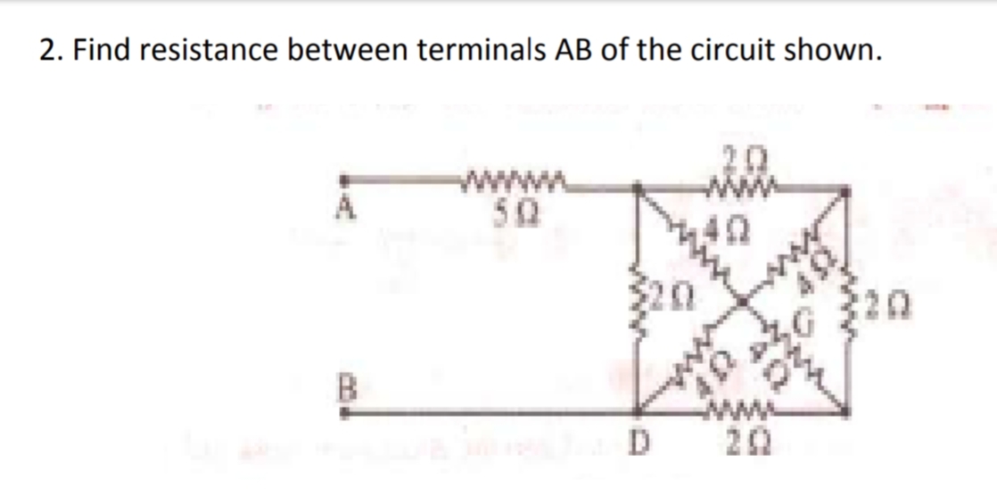 2. Find resistance between terminals AB of the circuit shown.
50
20
B.
www
D
20

