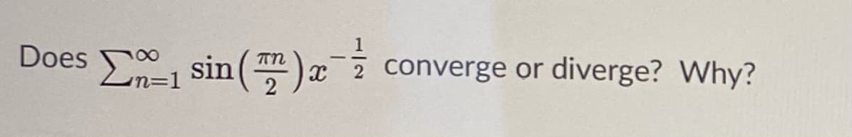 Does sin () x 2
converge or diverge? Why?

