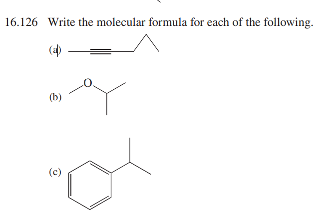 16.126 Write the molecular formula for each of the following.
(a)
(b)
(c)