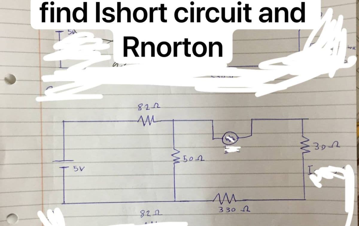 find Ishort circuit and
5AX
Rnorton
822
M
5V
8222
≤50-2
M
330
{39-22
I
wa