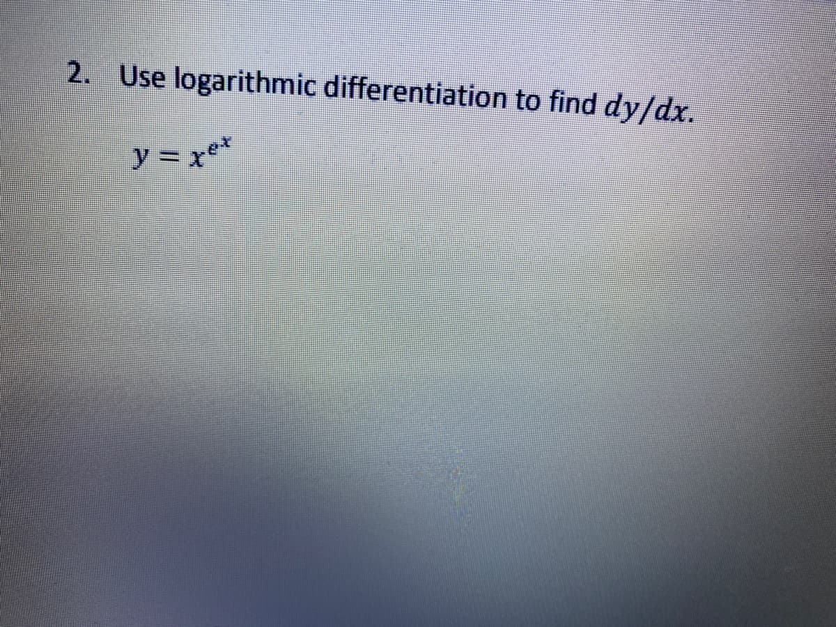 2. Use logarithmic differentiation to find dy/dx.
ソミx
