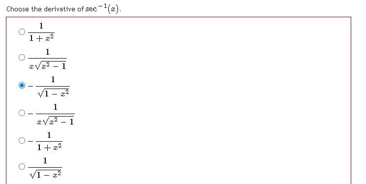 Choose the derivative of sec(x).
1
1+ 22
1
1
1
1
1
1
1+ 22
1
